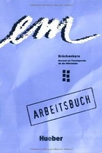 Em-Brückenkurs : Deutsch als Fremdsprache für die Mittelstufe. Arbeitsbuch - Jutta OrthChambah