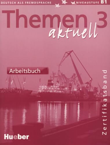 Stock image for Themen Aktuell 3 : Zertifikatsband: v.6: Arbeitsbuch: Vol 6 for sale by Brit Books