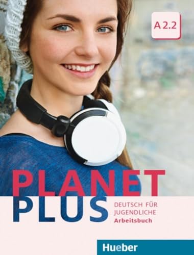 Imagen de archivo de Planet Plus A2.2. Arbeitsbuch: Deutsch fr Jugendliche. Deutsch als Fremdsprache a la venta por Revaluation Books