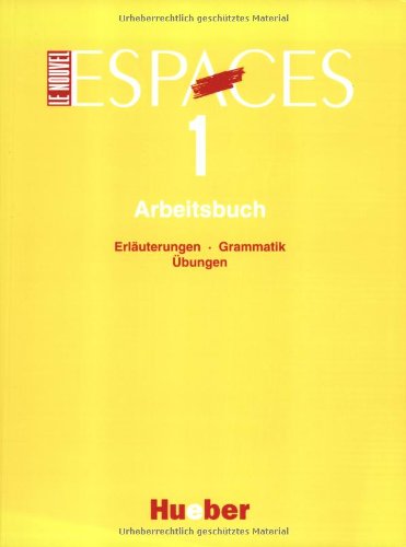 Stock image for Le Nouvel Espaces 1. Mthode de Franais. Lehrbuch: Le Nouvel Espaces, Arbeitsbuch: Erluterungen, Grammatik, bungen for sale by Martin Preu / Akademische Buchhandlung Woetzel