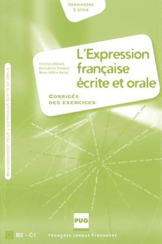 Beispielbild fr L'expression franaise crite et orale. Lehrbuch: L' expression francaise ecrite et orale, Corrige des exercices: Exercices pour etudiants etrangers de niveau avance zum Verkauf von medimops