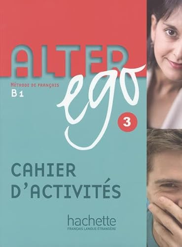 Stock image for Alter ego 3. Mthode de franais: Alter ego 3. Arbeitsbuch. B 1: Cahier D Activites for sale by medimops