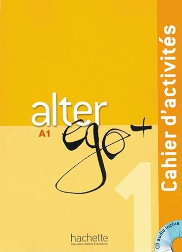 Imagen de archivo de Alter ego+ 1: Mthode de franais / Cahier d'activits - Arbeitsbuch mit Audio-CD a la venta por medimops