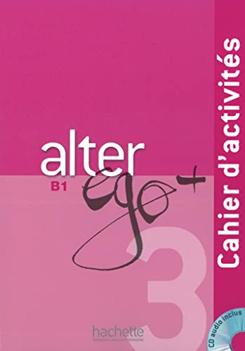 Imagen de archivo de Alter ego+ 3: Mthode de franais / Cahier d activits   Arbeitsbuch mit Audio-CD (Mon Alter Ego) a la venta por Buchmarie