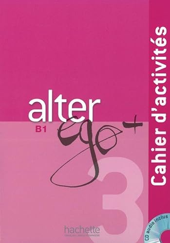 Stock image for Alter ego+ 3. Cahier d'activits - Arbeitsbuch mit Audio-CD: Mthode de franais for sale by Revaluation Books