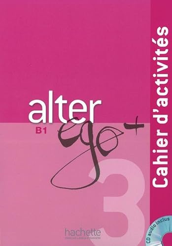 Stock image for Alter ego+ 3. Cahier d'activits - Arbeitsbuch mit Audio-CD: Mthode de franais for sale by GF Books, Inc.