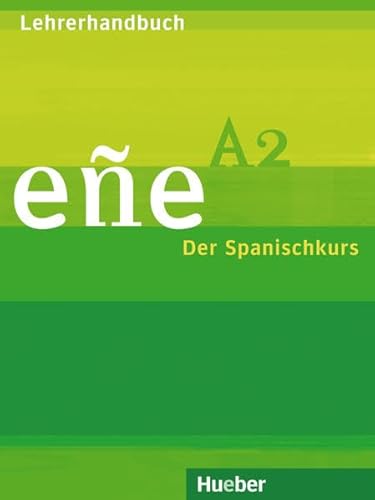 ee. Der Spanischkurs: eñe A2. Lehrerhandbuch - Guia didactica - Juárez Marcos, Lucía, Marcos, Lucía Juárez