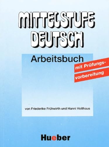 Mittelstufe Deutsch, Neubearbeitung, neue Rechtschreibung, Arbeitsbuch mit PrÃ¼fungsvorbereitung (9783190172405) by FrÃ¼hwirth, Friederike; Holthaus, Hanni