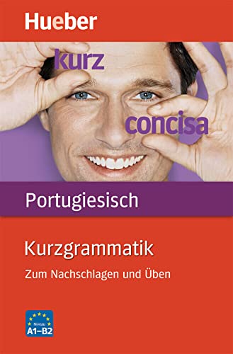Imagen de archivo de Kurzgrammatik Portugiesisch: Zum Nachschlagen Und ben. Niveau A1-B2 a la venta por Revaluation Books