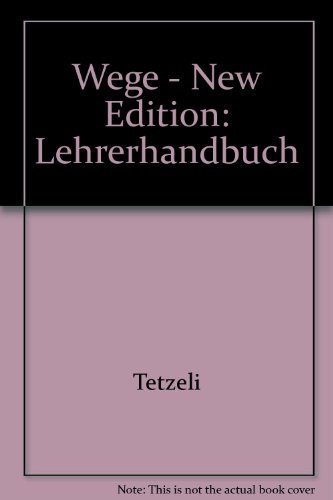 Stock image for Wege. Deutsch als Fremdsprache. Mittelstufe und Studienvorbereitung. Lehrerhandbuch for sale by Bernhard Kiewel Rare Books