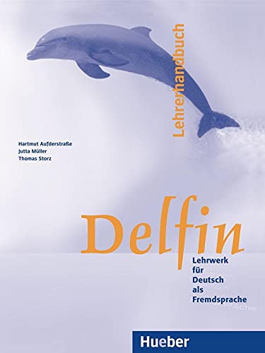 Beispielbild fr Delfin - Einbndige Ausgabe. Lehrwerk fr Deutsch als Fremdsprache: Delfin. Lehrerhandbuch: Lehrwerk als Fremdsprache zum Verkauf von medimops