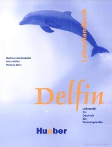 Stock image for Delfin - Einbndige Ausgabe. Lehrwerk fr Deutsch als Fremdsprache: Delfin. Lehrerhandbuch: Lehrwerk als Fremdsprache for sale by medimops