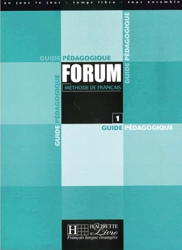 Forum 1: Forum, Guide pedagogique: Méthode de français / Guide pédagogique ? Lehrerhandbuch