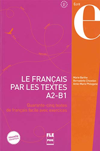 Beispielbild fr Le franais par les textes A2 - B1. Lehrbuch: Quarante-cinq textes de franais facile avec exercices zum Verkauf von medimops