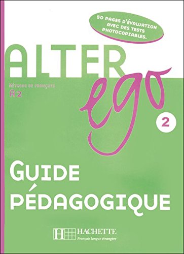 Alter ego 2. Méthode de français A2. Guide pédagogique. - Colnot, Vanessa, Véronique M. Kizirian und Marie-Françoise Né
