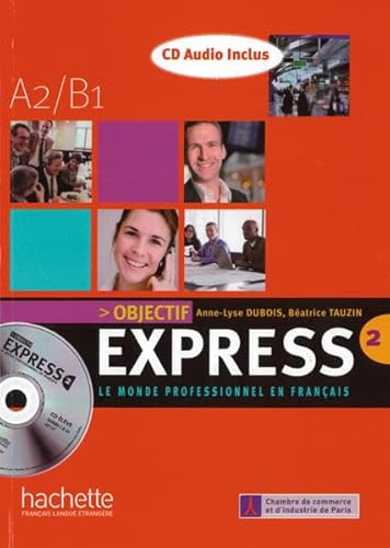 Stock image for Objectif Express 2: Le monde professionnel en franais / Livre de l'lve + CD Audio for sale by medimops