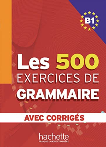 9783190233830: Les 500 Exercices de Grammaire B1. Livre + avec corrigs
