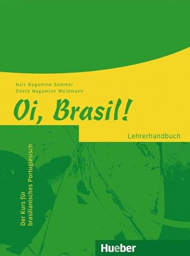 Imagen de archivo de Oi, Brasil! Lehrerhandbuch: Der Kurs fr brasilianisches Portugiesisch a la venta por medimops