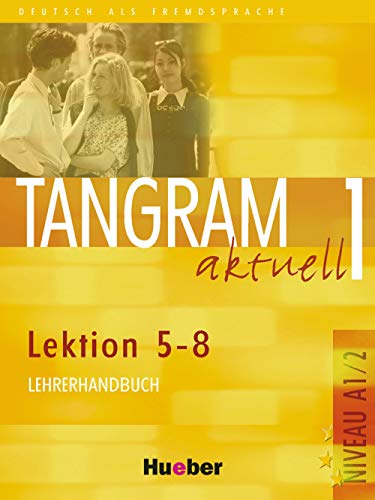 Beispielbild fr Tangram aktuell 1. Deutsch als Fremdsprache: Tangram aktuell 1 - Lektion 5-8. Lehrerhandbuch zum Verkauf von medimops