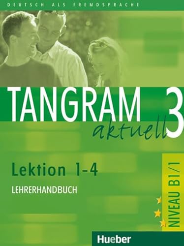 Beispielbild fr Tangram Aktuell: Lehrerhandbuch 3 - Lektion 1-4 (German Edition) zum Verkauf von Better World Books