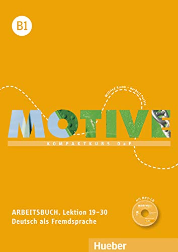 Imagen de archivo de Motive B1: Kompaktkurs DaF.Deutsch als Fremdsprache / Arbeitsbuch, Lektion 19-30 mit MP3-Audio-CD a la venta por medimops