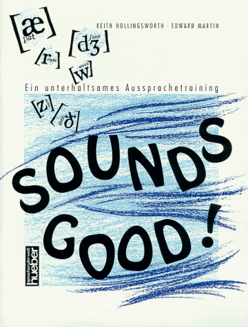 Sounds good!, Ãœbungsbuch und 1 CD-Audio (9783190324002) by Hollingsworth, Keith; Martin, Edward