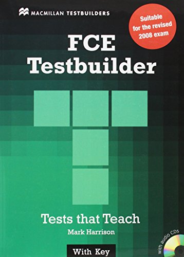 FCE Testbuilder – New Edition: FCE Testbuilder: Edition 2010.Tests that Teach / Student’s Book with 2 Audio-CDs and Key - Mark Harrison