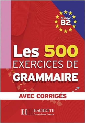 9783190333837: Les 500 Exercices de Grammaire B2. Livre + avec corrigs