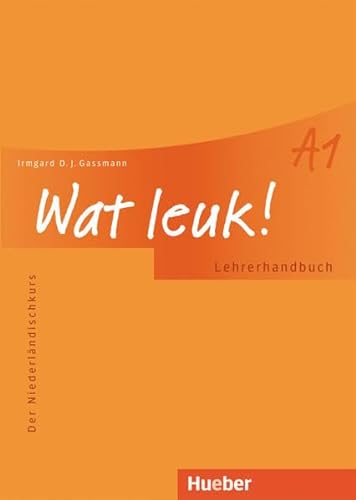 Wat leuk! A1. Lehrerhandbuch: Der Niederländischkurs - Irmgard D. J. Gassmann