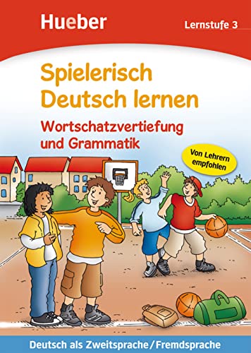 Spielerisch Deutsch lernen – Wortschatzvertiefung und Grammatik – Lernstufe 3: Deutsch als Zweitsprache / Fremdsprache / Buch - Agnes Holweck, Bettina Trust