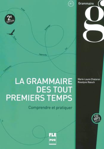 Stock image for La grammaire des tout premiers temps. Lehrbuch mit MP3-CD: Comprendre et pratiquer