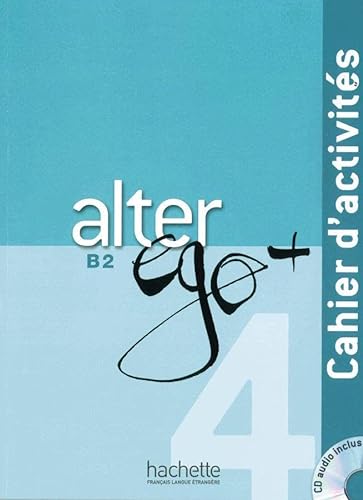 Stock image for Alter ego+ 4. Cahier d'activits - Arbeitsbuch mit Audio-CD: Mthode de franais for sale by GF Books, Inc.