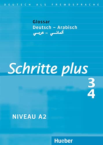Schritte plus 3 + 4. Glossar Deutsch-Arabisch: Deutsch als Fremdsprache - Niebisch, Daniela, Penning-Hiemstra, Sylvette