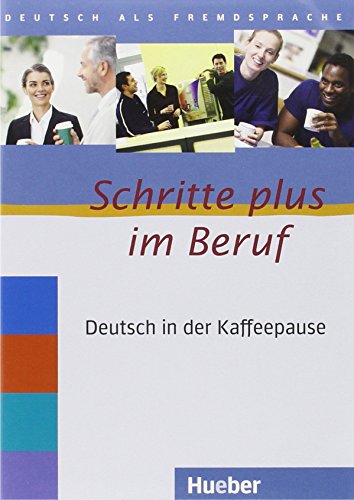 Beispielbild fr Schritte plus im Beruf: Deutsch in der Kaffeepause. Deutsch als Fremdsprache zum Verkauf von medimops
