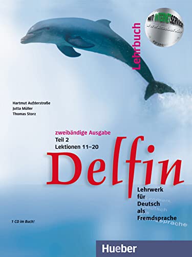 Stock image for Delfin - Zweibndige Ausgabe. Lehrwerk fr Deutsch als Fremdsprache: Delfin Lehrbuch Teil 2, Lektionen 11-20 mit Audio CD for sale by medimops