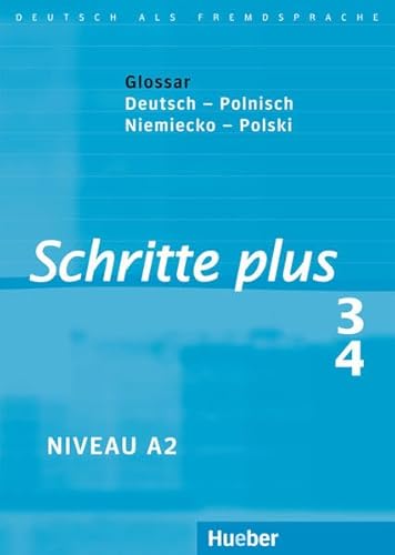 Schritte plus 3 + 4. Glossar Deutsch-Polnisch - Glosariusz Niemiecko-Polski: Deutsch als Fremdsprache - Hilpert, Silke; Orth-Chambah, Jutta; Niebisch, Daniela; Specht, Franz; Reimann, Monika; Tomaszewski, Andreas; Kerner, Marion; Penning-Hiemstra, Sylvette; Weers, Dörte; Krämer-Kienle, Isabel