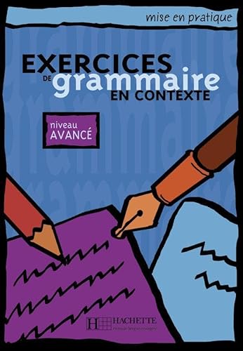 Imagen de archivo de Exercices de grammaire en contexte. Niveau avanc / Livre de l'lve - Kursbuch -Language: french a la venta por GreatBookPrices