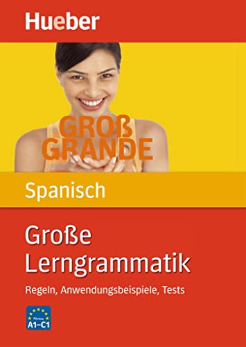 Große Lerngrammatik Spanisch: Regeln, Anwendungsbeispiele, Tests - Moriena, Claudia; Genschow, Karen