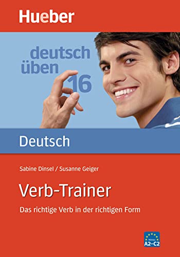 deutsch üben: Verb-Trainer: Das richtige Verb in der richtigen Form - Dinsel, Sabine, Geiger, Susanne