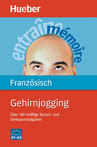 Imagen de archivo de Gehirnjogging Franzsisch: ber 100 knifflige Sprach- und Denksportaufgaben a la venta por medimops