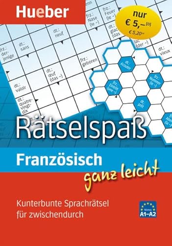 RÄTSELSPASS - Französisch ganz leicht - Kunderbunte Sprachrätsel für zwischendurch. A1-A2.