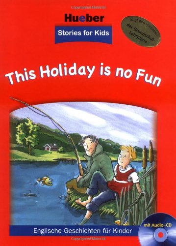 Beispielbild fr Stories for Kids: This Holiday is no Fun. Buch mit CD: Stories for Kids Level 3. Englische Geschichten fr Kinder zum Verkauf von medimops