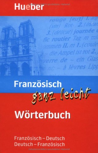 Französisch ganz leicht - Wörterbuch : Französisch-Deutsch, Deutsch-Französisch