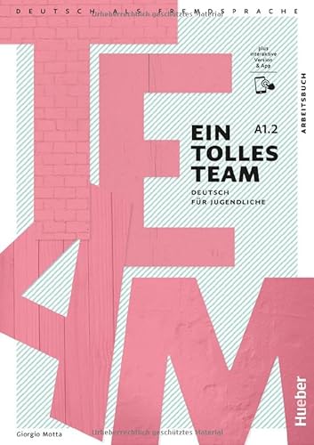 Beispielbild fr Ein tolles Team A1.2: Deutsch fr Jugendliche.Deutsch als Fremdsprache / Arbeitsbuch plus interaktive Version zum Verkauf von medimops