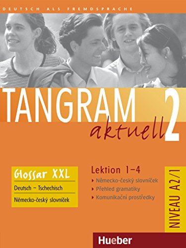 Stock image for Tangram aktuell 2 - Lektion 1-4: Deutsch als Fremdsprache / Glossar XXL N?mecko-?esk slovn?ek - P?ehled gramatiky - Komunika?n prost?edky for sale by medimops