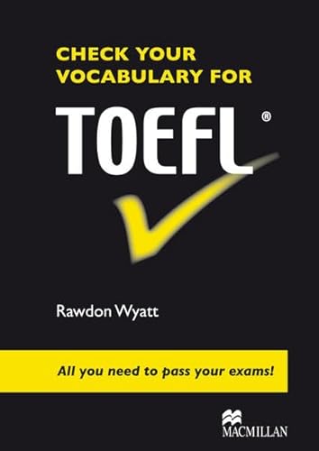 Check your English Vocabulary for TOEFL: All you need to pass your exams! - Rawdon Wyatt