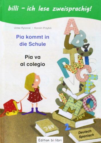 Stock image for Pia kommt in die Schule: Kinderbuch Deutsch-Spanisch mit Lesertsel for sale by medimops