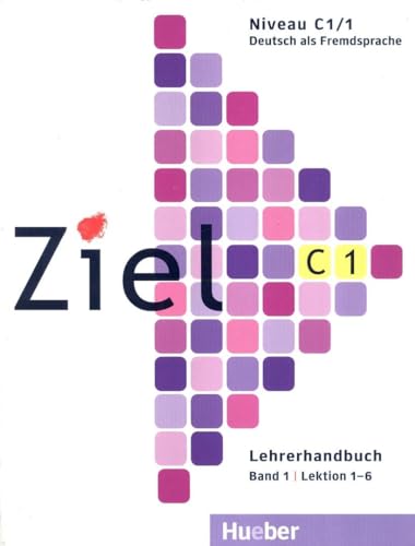 Stock image for Ziel C1/1. Lektion 1-6. Lehrerhandbuch: Deutsch als Fremdsprache for sale by medimops