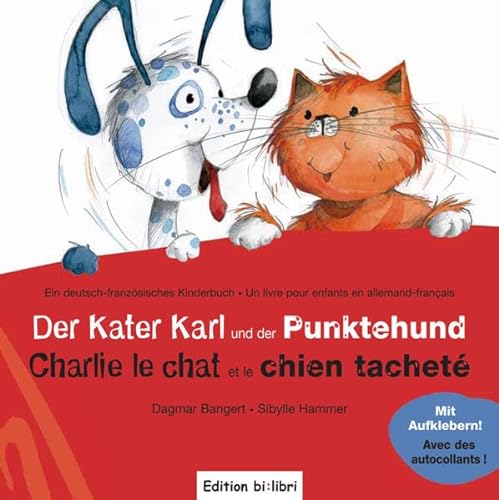 Beispielbild fr Der Kater Karl und der Punktehund / Charlie le chat et le chien tachet - Kinderbuch Deutsch-Franzsisch mit Stickern zum Verkauf von Jasmin Berger