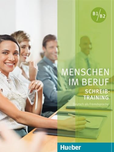 Beispielbild fr Menschen im Beruf / Menschen im Beruf - Schreibtraining: Deutsch als Fremd- und Zweitsprache / Kursbuch zum Verkauf von medimops